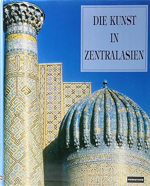 Bild des Verkufers fr Die Kunst in Zentralasien. bers. v. Inge Schmiedendorf. zum Verkauf von Antiquariat Held