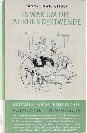 Es war um die Jahrhundertwende. Gestalten im Banne des Buches. Albert Langen/Georg Müller.