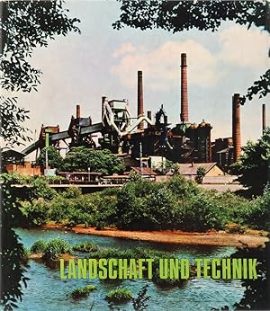 Landschaft und Technik. Landespflege in der Industriegesellschaft.