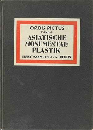 Asiatische Monumentalplastik. Vorwort v. Karl With. (2. Aufl.)