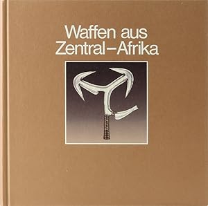 Seller image for Waffen aus Zentral-Afrika. for sale by Antiquariat Held