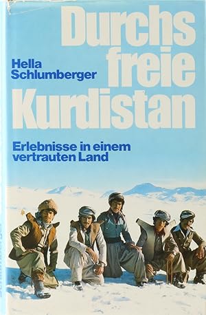 Durchs freie Kurdistan. Erlebnisse in einem vertrauten Land. Lizenzausgabe.