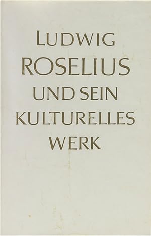 Ludwig Roselius und sein kulturelles Werk.