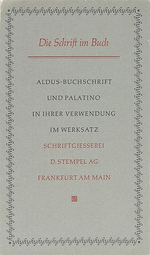 Die Schrift im Buch. Aldus-Buchschrift und Palatino in ihrer Verwendung im Werksatz.