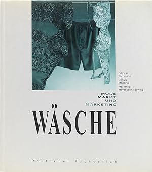 Seller image for Wsche. Mode, Markt und Marketing. for sale by Antiquariat Held