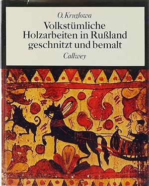 Seller image for Volkstmliche Holzarbeiten in Ruland - geschnitzt und bemalt. bers. v. A. Batrak u. N. Raspolychina. for sale by Antiquariat Held