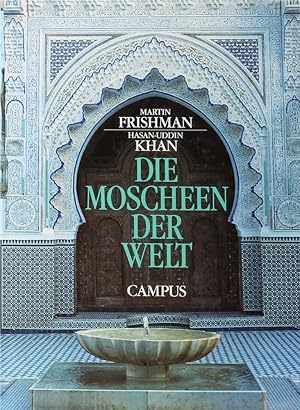 Imagen del vendedor de Die Moscheen der Welt. bers. v. Klaus Binder u. Jeremy Gaines. Lizenzausgabe. a la venta por Antiquariat Held