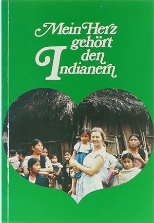 Mein Herz gehört den Indianern. Hrsg. v. Erna Hofius. 3. Aufl.
