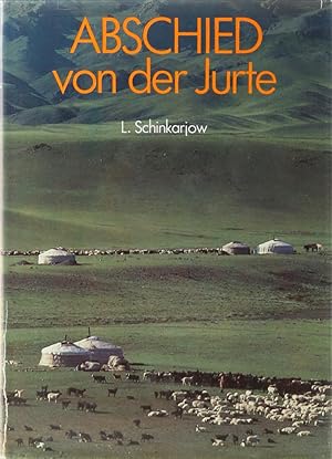 Abschied von der Jurte. Erlebnisse in der Mongolischen Volksrepublik. Übers. v. Wolfgang Gruhn. 1...