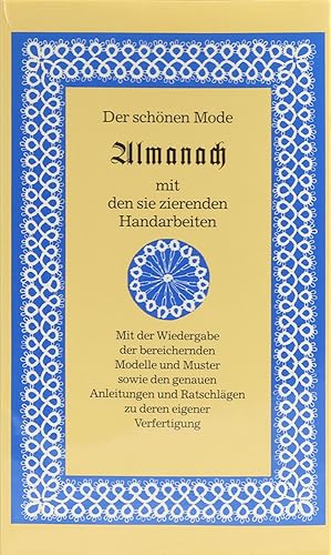 Der schönen Mode Almanach mit den sie zierenden Handarbeiten.