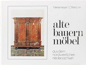 Imagen del vendedor de Alte Bauernmbel aus dem nordwestlichen Niedersachsen. 1. Aufl. a la venta por Antiquariat Held