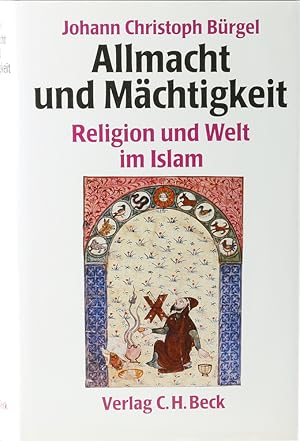 Bild des Verkufers fr Allmacht und Mchtigkeit. Religion und Welt im Islam. zum Verkauf von Antiquariat Held