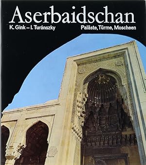 Bild des Verkufers fr Aserbaidschan. Palste, Trme, Moscheen. bers. v. Tilda u. Paul Alpri. zum Verkauf von Antiquariat Held