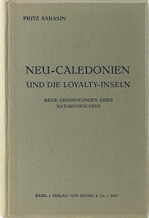 Neu-Caledonien und die Loyalty-Inseln. Reise-Erinnerungen eines Naturforschers.