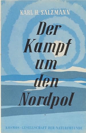 Der Kampf um den Nordpol von den Anfängen bis zum Jahr 1882.