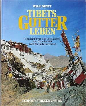 Bild des Verkufers fr Tibets Gtter leben. Unvergngliches und Unbekanntes vom Dach der Welt nach der Kulturrevolution. zum Verkauf von Antiquariat Held
