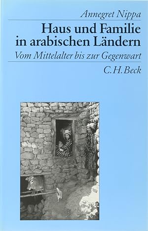 Bild des Verkufers fr Haus und Familie in arabischen Lnder. Vom Mittelalter bis zur Gegenwart. zum Verkauf von Antiquariat Held