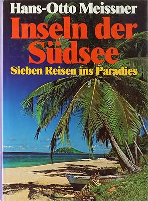 Inseln der Südsee. Sieben Reisen ins Paradies. Lizenzausgabe.