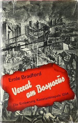 Verrat am Bosporus. Die Eroberung Konstantinopels 1204. Übers. v. Eva Heumann.