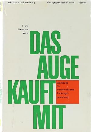 Das Auge kauft mit. Werkbuch für werbewirksame Packungsgestaltung. 1. Aufl.