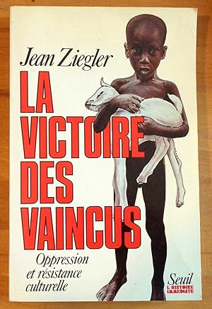 Bild des Verkufers fr La victoire des vaincus. Oppression et rsistance culturelle. zum Verkauf von La Bergerie