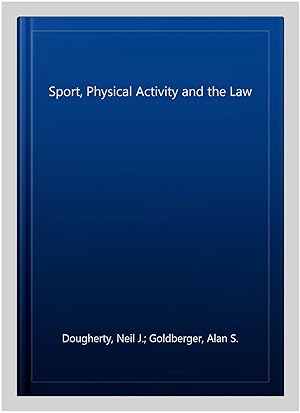 Immagine del venditore per Sport, Physical Activity and the Law venduto da GreatBookPrices