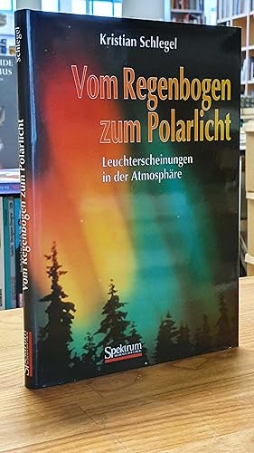 Seller image for Vom Regenbogen zum Polarlicht - Leuchterscheinungen in der Atmosphre, for sale by Antiquariat Orban & Streu GbR