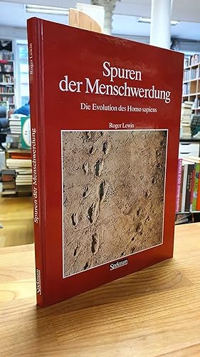 Spuren der Menschwerdung - Die Evolution des Homo sapiens, aus dem Amerikanischen von Rainer Prot...