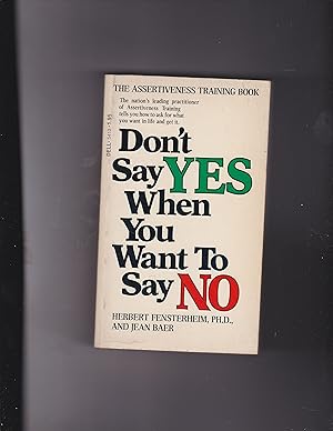 Imagen del vendedor de Don't Say Yes When You Want to Say No: How Assertiveness Training Can Change Your Life a la venta por Meir Turner