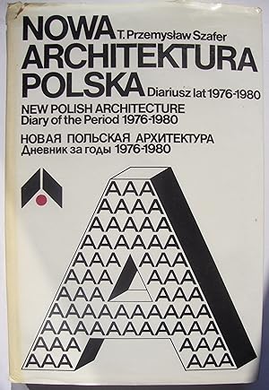 Nowa Architektura Polska. Diarusz lat 1976-1980 / New polish architecture. Diary of the period 19...