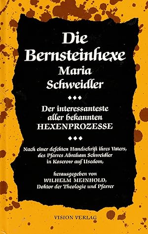 Bild des Verkufers fr Die Bernsteinhexe Maria Schweidler. Der interessanteste aller bekannten Hexenprozesse zum Verkauf von Paderbuch e.Kfm. Inh. Ralf R. Eichmann