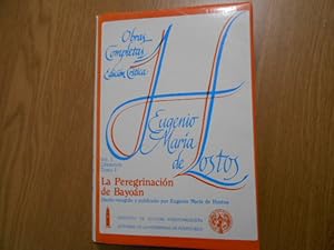 Seller image for La peregrinacin de Bayon. Diario recogido y publicado por Eugenio Mara de Hostos. Prlogo por Jos Emilio Gonzlez. Edicin revisada y anotada por Julio Csar Lpez, Vivian Quiles Caldern y Pedro lvarez Ramos. 1a. EDICION. TOMO I for sale by Librera Camino Bulnes
