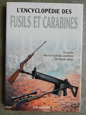 L'encyclopédie des fusils et carabines.