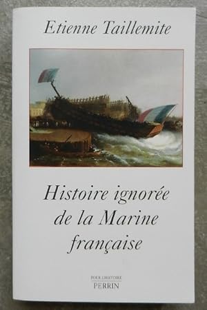 Imagen del vendedor de Histoire ignore de la Marine franaise. a la venta por Librairie les mains dans les poches