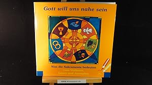 Gott will uns nahe sein. Was die Sakramente bedeuten zum Vorlesen, Lesen und Ausmalen.