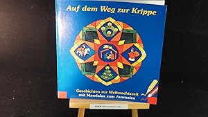 Auf dem Weg zur Krippe: Geschichten zur Weihnachtszeit mit Mandalas zum Ausmalen.