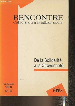 Bild des Verkufers fr Rencontre n85-Printemps 1993- De la solidarit  la citoyennet-Sommaire: Ou est la citoyennet par Arnaud de la Hougue- De la solidarit  la citoyennet, il y a la moralep ar Gaston Jourffroy- Des confrries aux syndicats par L'Abb Joseph Proux- La c zum Verkauf von Le-Livre