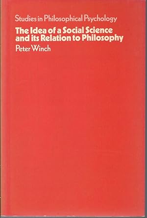 Seller image for The idea of a social science and its relation to philosophy (Studies in philosophical psychology) for sale by MyLibraryMarket