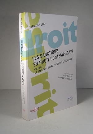 Les sanctions du droit contemporain. Volume 1 : La sanction, entre technique et politique