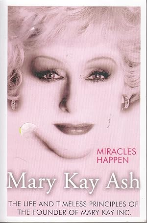 Seller image for Miracles Happen The Life and Timeless Principles of the Founder of Mary Kay Inc. for sale by Ye Old Bookworm