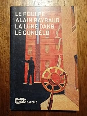 Le Poulpe La lune dans le congélo 1997 - RAYBAUD Alain - Polar Policier Tirage limité