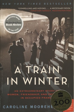 Seller image for A Train In Winter: An Extraordinary Story Of Women, Friendship, And Resistance In Occupied France for sale by Kenneth A. Himber