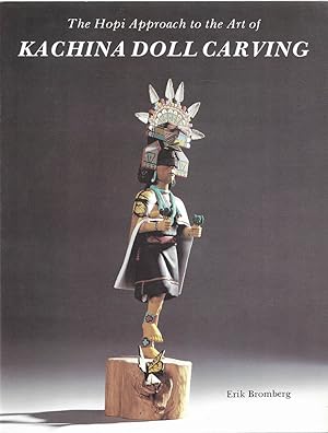 Seller image for The Hopi Approach to the Art of Kachina Doll Carving for sale by Bishop's Curiosities