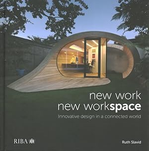 Immagine del venditore per New Work, New Workspace : Innovative Design in a Connected World venduto da GreatBookPrices