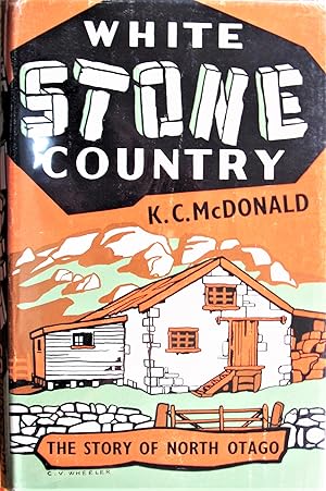 Image du vendeur pour White Stone Country. The Story of North Otago mis en vente par Ken Jackson