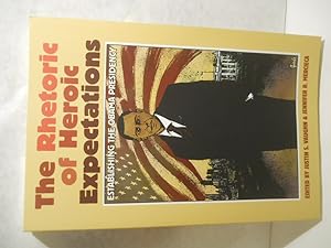Image du vendeur pour The Rhetoric of Heroic Expectations: Establishing the Obama Presidency mis en vente par Gil's Book Loft