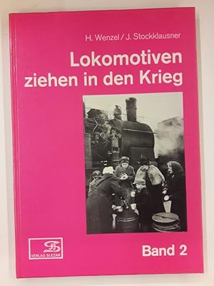 Imagen del vendedor de Lokomotiven ziehen in den Krieg. Fotos aus dem Eisenbahnbetrieb im Zweiten Weltkrieg. Band 2. Mit 348 Fotos. a la venta por Der Buchfreund