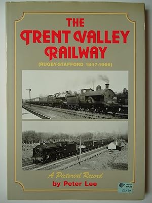 Seller image for THE TRENT VALLEY RAILWAY. (Rugby-Stafford 1847-1966) for sale by GfB, the Colchester Bookshop