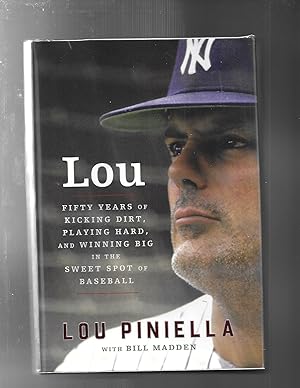 LOU : Fifty Years of Kicking Dirt, Playing Hard, and Winning Big in the Sweet Spot of Baseball