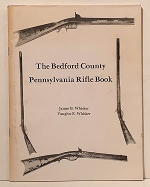 Imagen del vendedor de The Bedford County Pennsylvania Rifle Book a la venta por Carpe Diem Fine Books, ABAA